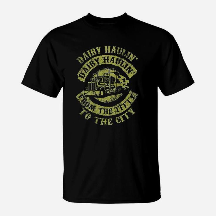 Dairy Haulin Funny Truck Drivers Trucking Backside T-Shirt