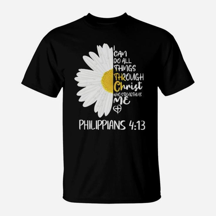 Daisy I Can Do All Things Through Christ Who Strengthens Me T-Shirt