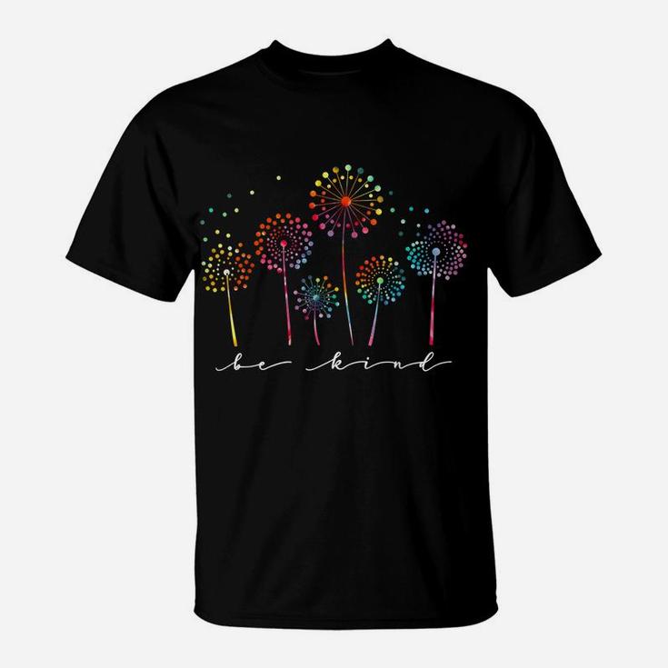 Dandelion Rainbow Flower Be Kind Colorful Dandelions T-Shirt