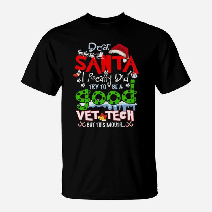Dear Santa I Really Did Try To Be A Good Vet Tech Xmas Hope T-Shirt