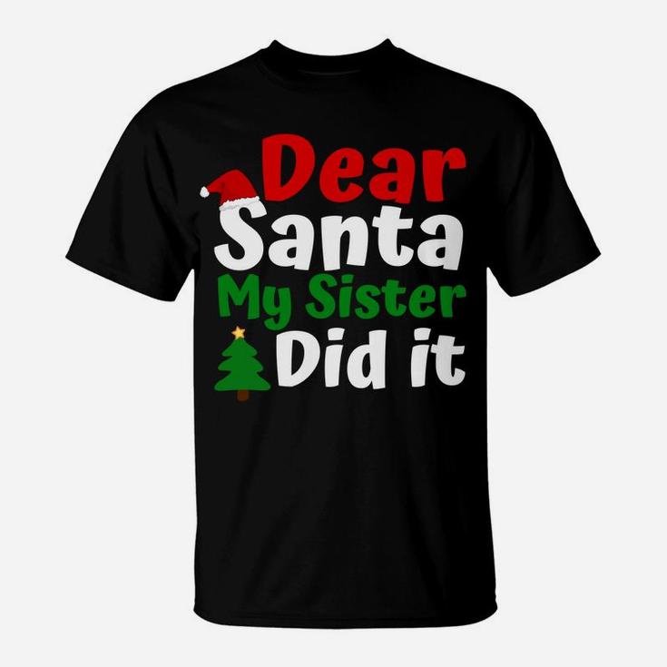 Dear Santa My Sister Did It Shirt Toddler Kids Christmas T-Shirt