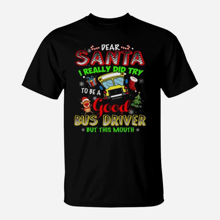 Dear Santa School Try To Be Good Bus Driver Cute Funny T-Shirt