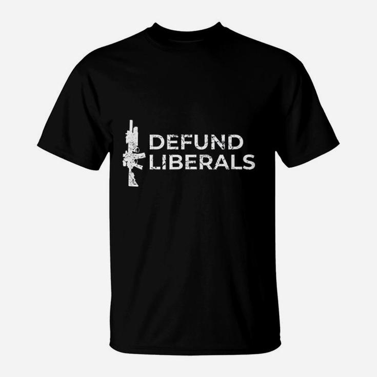 Defund Liberals T-Shirt