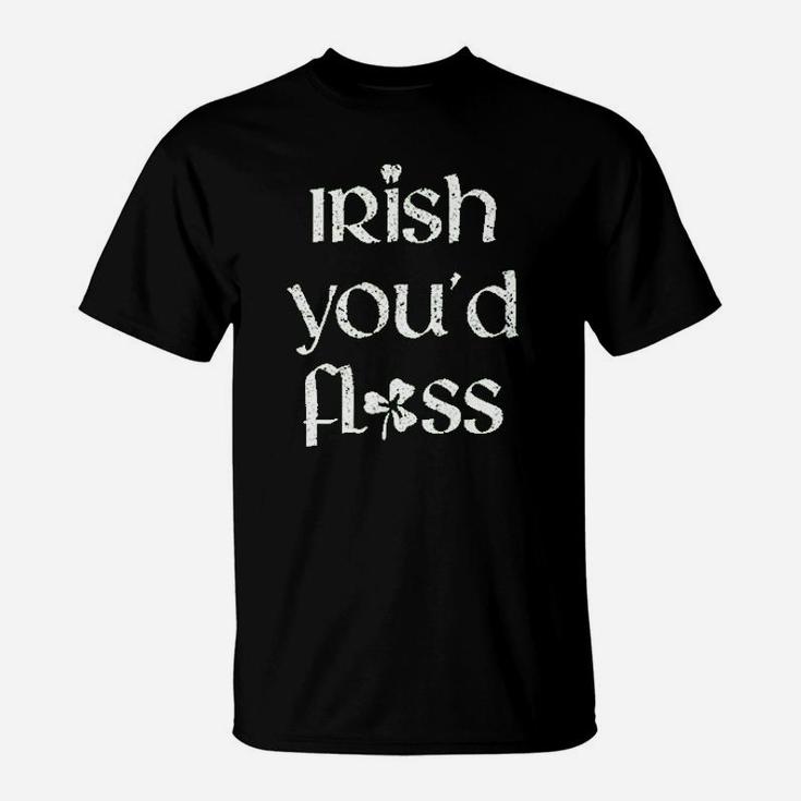 Dental St Patricks Day Irish Youd Floss Dentist T-Shirt