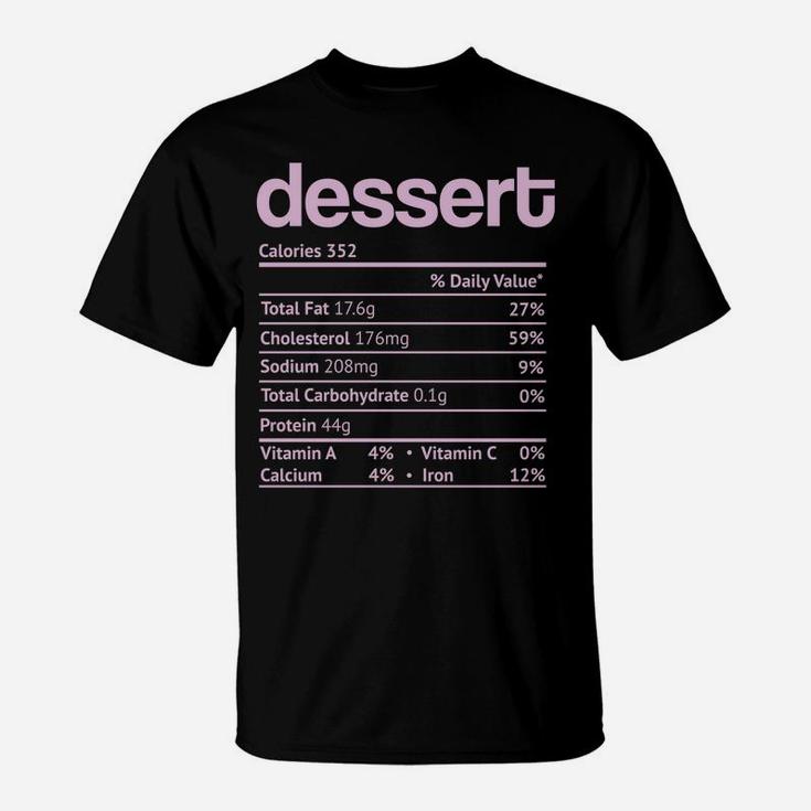 Dessert Nutrition Facts Funny Thanksgiving Christmas Food T-Shirt