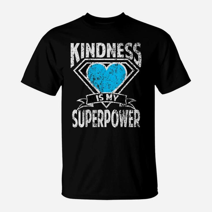 Distressed Kindness Is My Superpower Choose Kind Bully Shirt T-Shirt