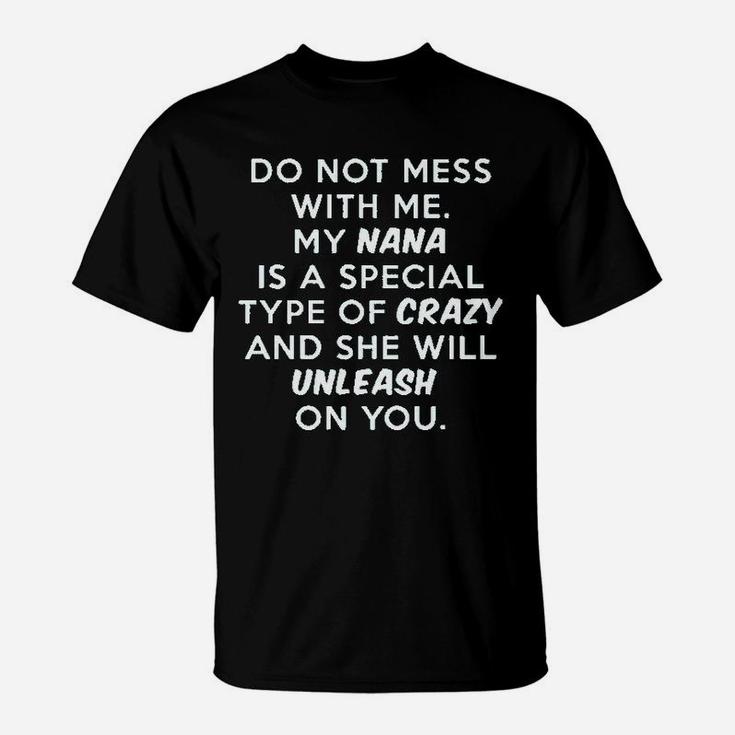 Do Not Mess With Me My Nana Is Crazy T-Shirt
