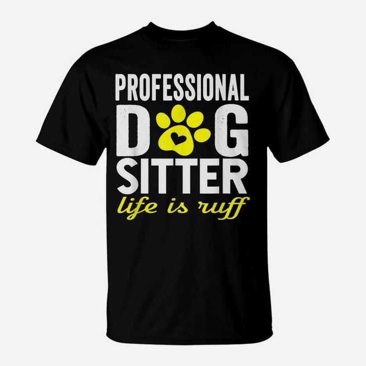 Dog Sitter Walker Funny Dog Mom Dad Joke Pet Humor Gifts T-Shirt