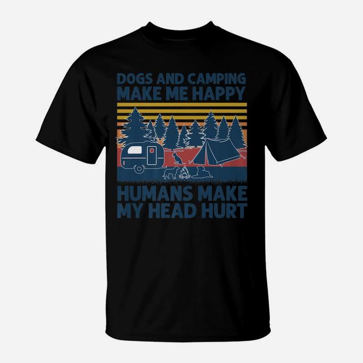 Dogs And Camping Make Me Happy Humans Make My Head Hurt T-Shirt