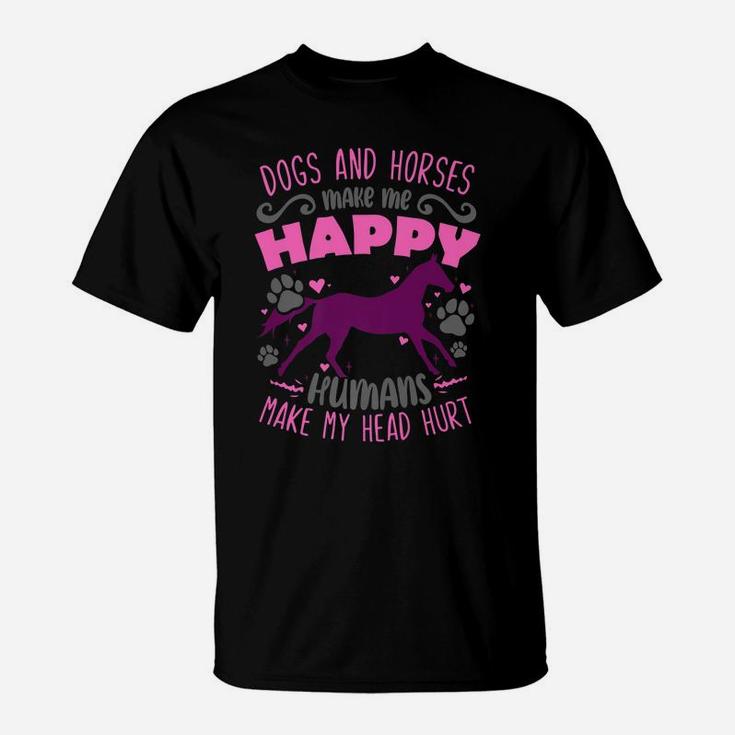 Dogs And Horses Make Me Happy Humans Make My Head Hurt T-Shirt