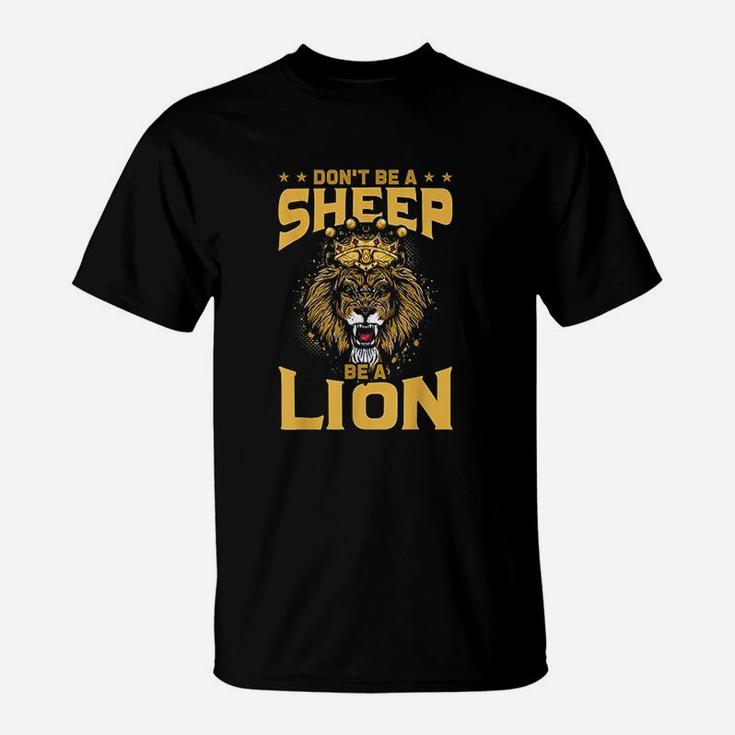 Dont Be A Sheep Be A Lion T-Shirt