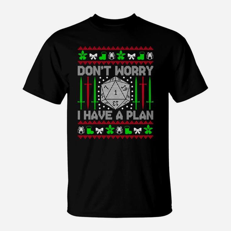 Don't Worry I Have Plan Christmas D20 Ugly Dungeons Sweaters Sweatshirt T-Shirt
