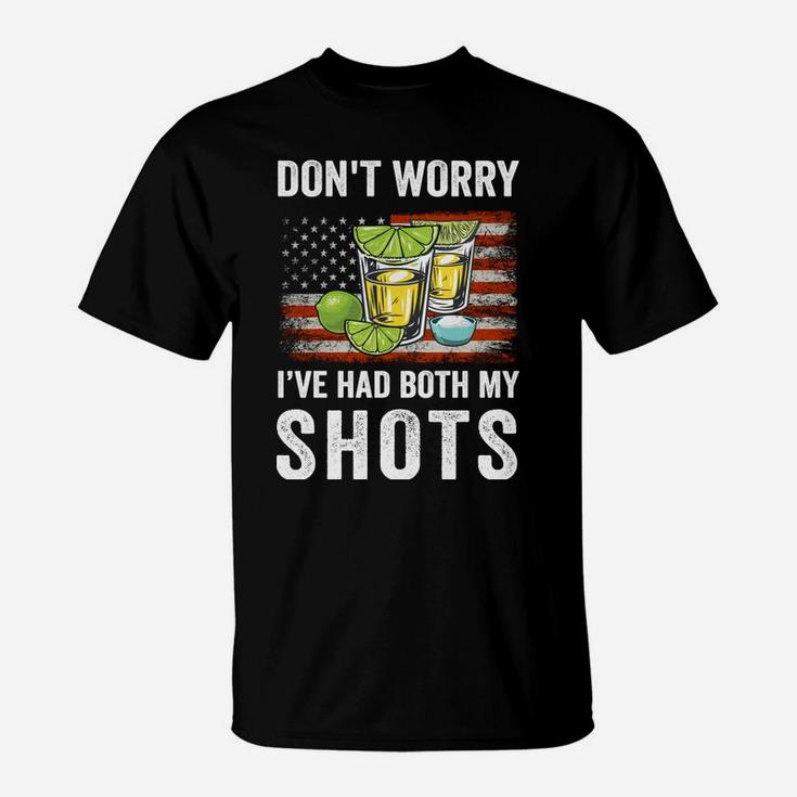 Don't Worry I've Had Both My Shots Funny Two Shots Tequila Sweatshirt T-Shirt