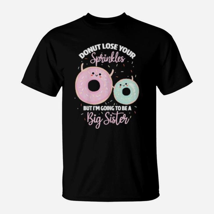 Donut Lose Your Sprinkles Big Sister Pregnancy Announcement T-Shirt