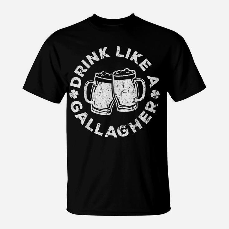 Drink Like A Gallagher  Saint Patrick Day Gift T-Shirt