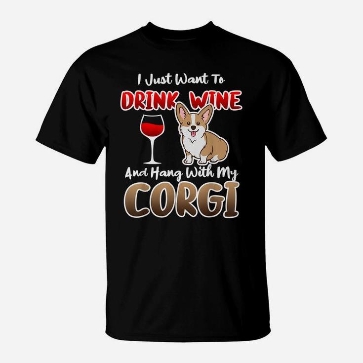 Drink Wine & Hang With Corgi Mom Dad Funny Lover Dog Crazy T-Shirt