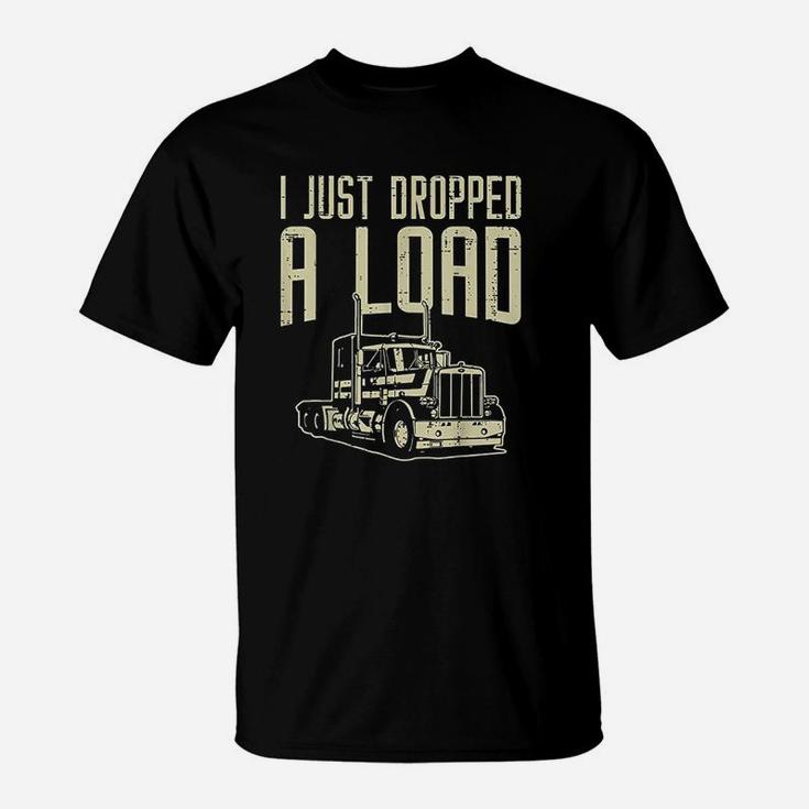 Dropped Load Semi Truck Funny Trucking Trucker Driver Gift T-Shirt