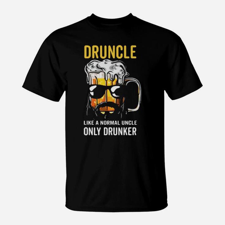 Druncle Like A Normal Uncle Only Drunker T-Shirt