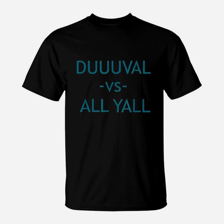 Duuuval Vs All Yall Jacksonville Duval T-Shirt