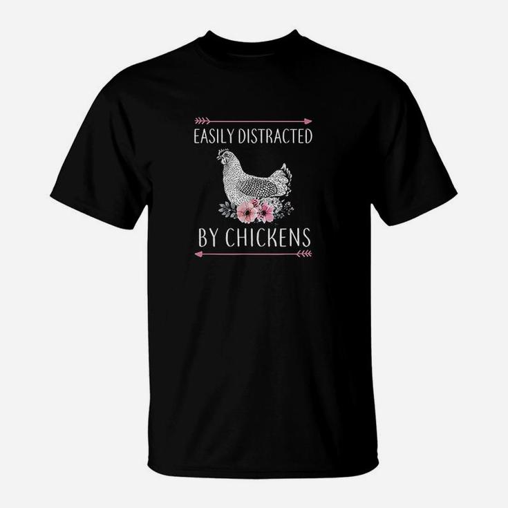 Easily Distracted By Chickens Gift For Chicken Lovers Funny T-Shirt