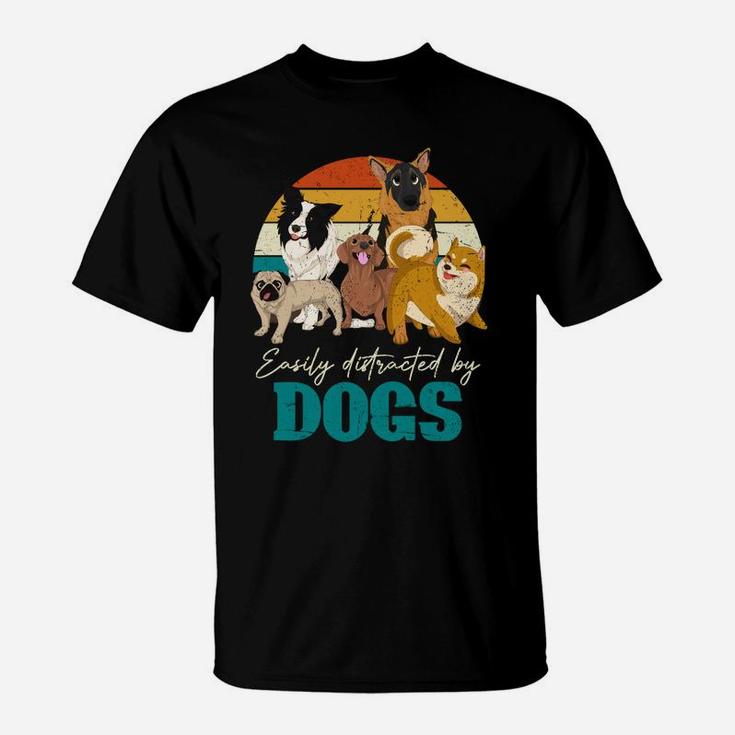 Easily Distracted By Dogs Funny Pet Owner Animal Retro Dog T-Shirt