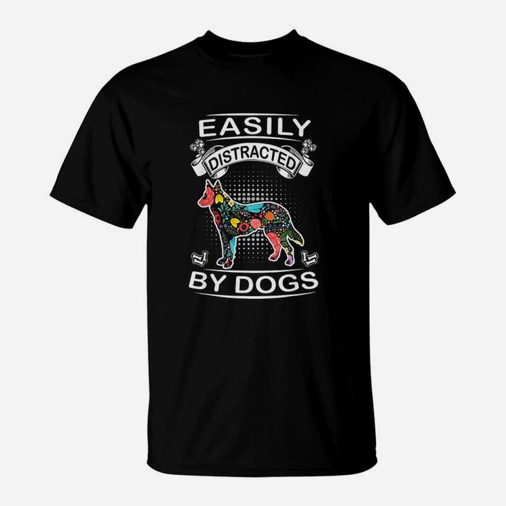 Easily Distracted By Dogs German Shepherd Funny Dog T-Shirt