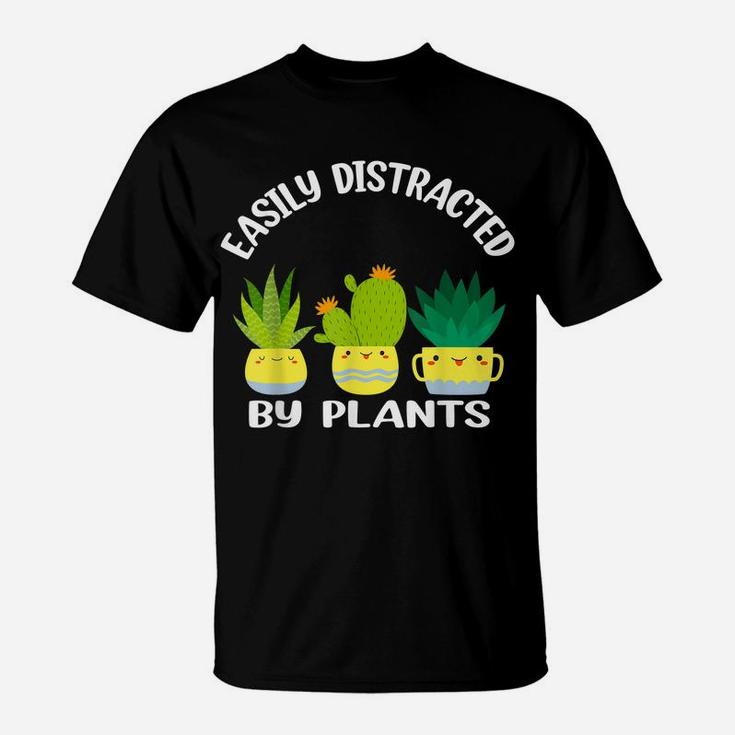 Easily Distracted By Plants Garden Lover Mom Funny Gardening T-Shirt