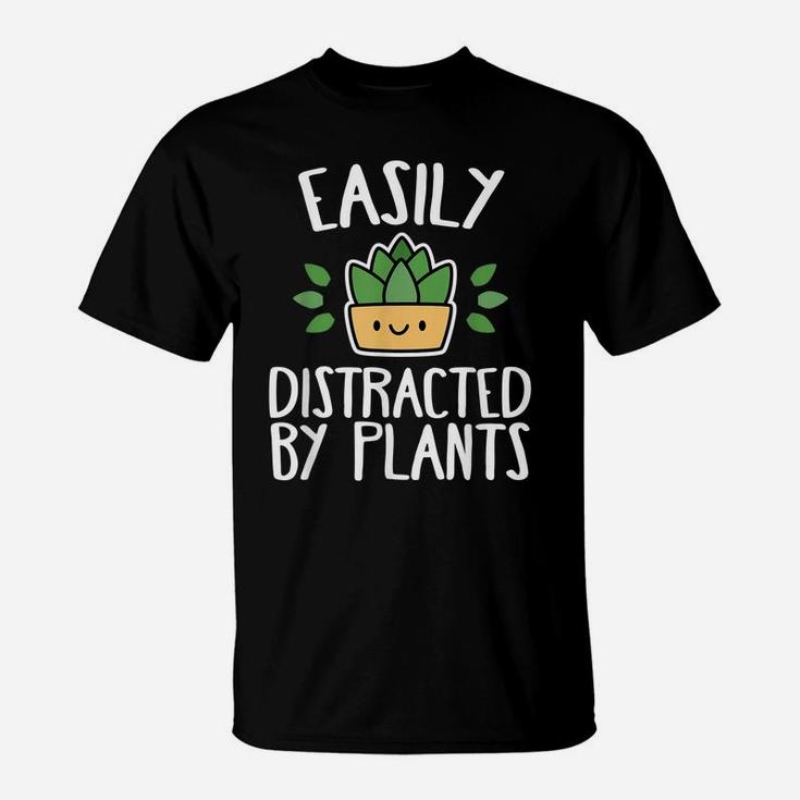 Easily Distracted By Plants Gardener T-Shirt