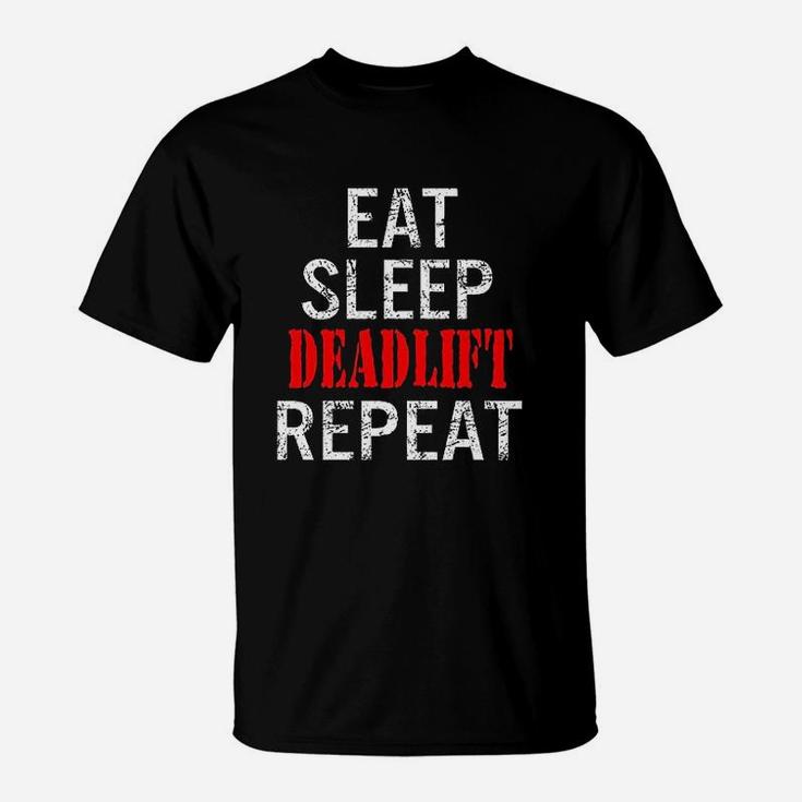 Eat Sleep Deadlift Repeat Tv16 Black T-Shirt