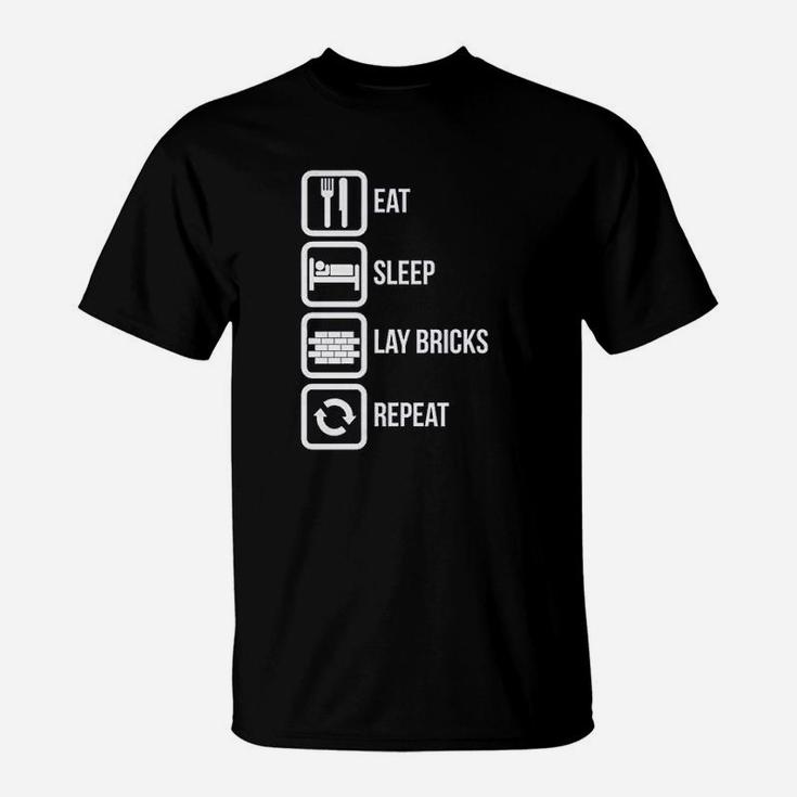 Eat Sleep Lay Bricks Repeat Funny T-Shirt