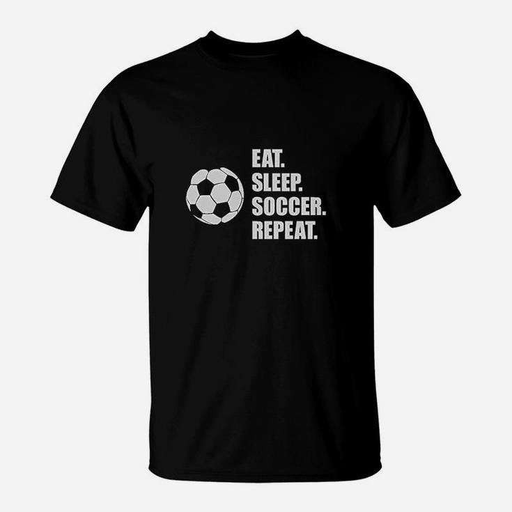 Eat Sleep Soccer Repeat Best Gift For Soccer Fans T-Shirt