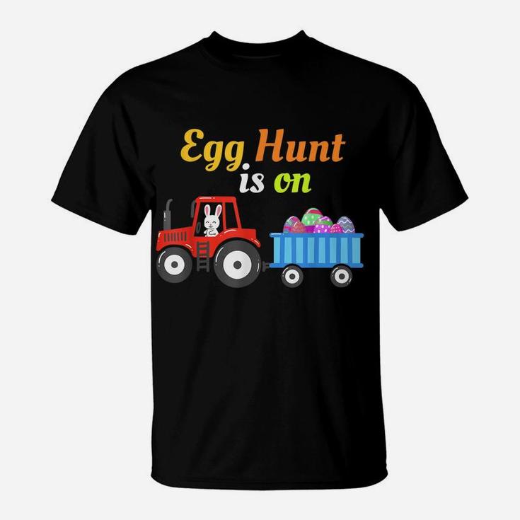 Egg Hunt Is On Clothing Easter Day Gift Ideas Men Women Kids T-Shirt