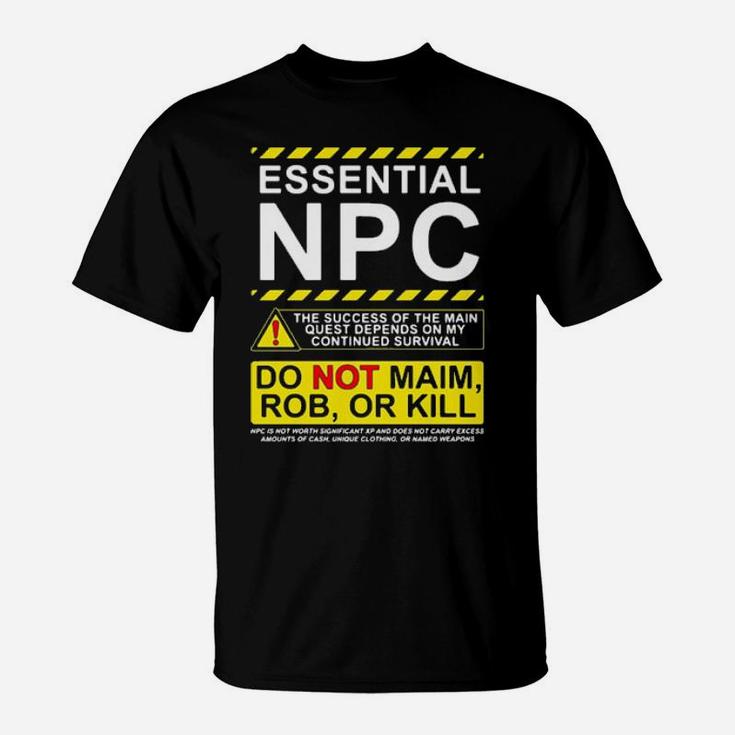 Essential Npc Do Not Main Rob Or Kill Warning T-Shirt
