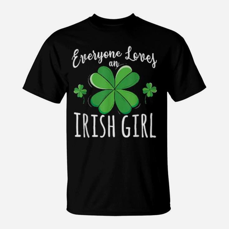 Everyone Loves An Irish Girl St Patricks Day Shamrock T-Shirt