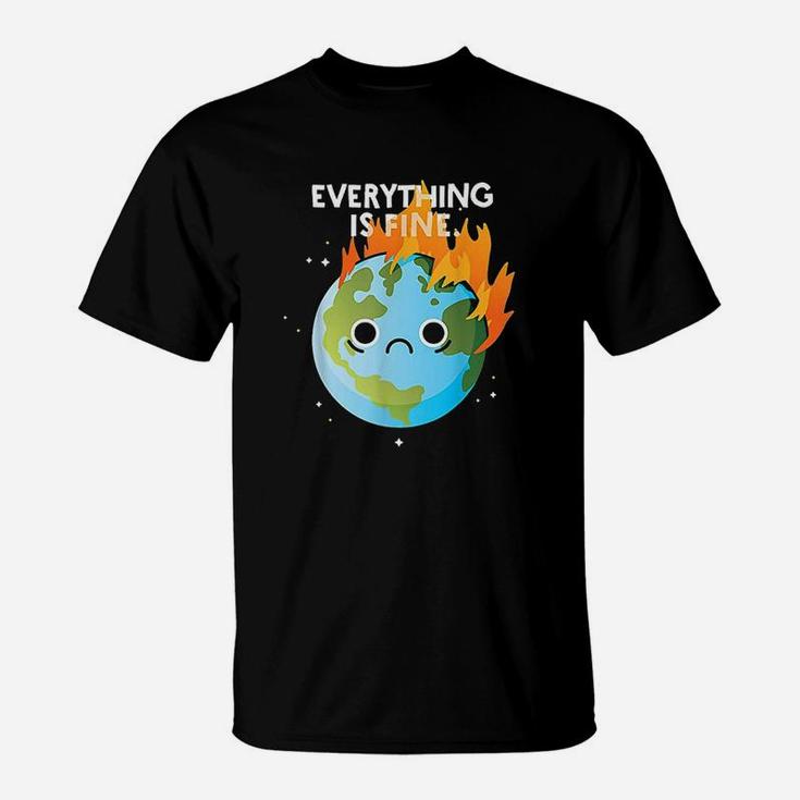 Everything Is Fine Sad Earth Day Meme Planet On Fire T-Shirt