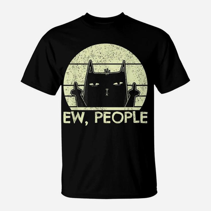 Ew People | Black Cat In Bad Mood Vintage Annoyed Cat Lover T-Shirt