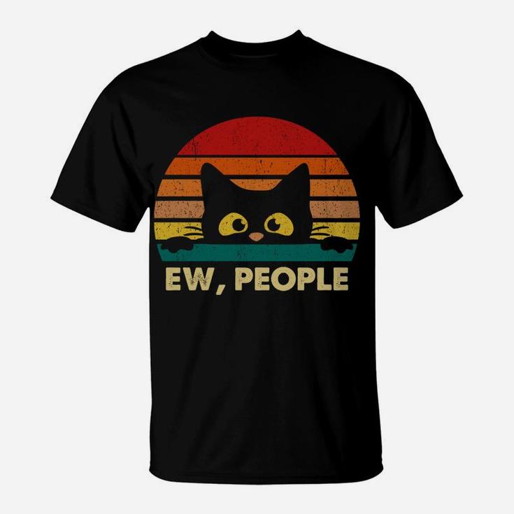 Ew, People Vintage Black Cat Lover, Retro Style Cats Gift Sweatshirt T-Shirt