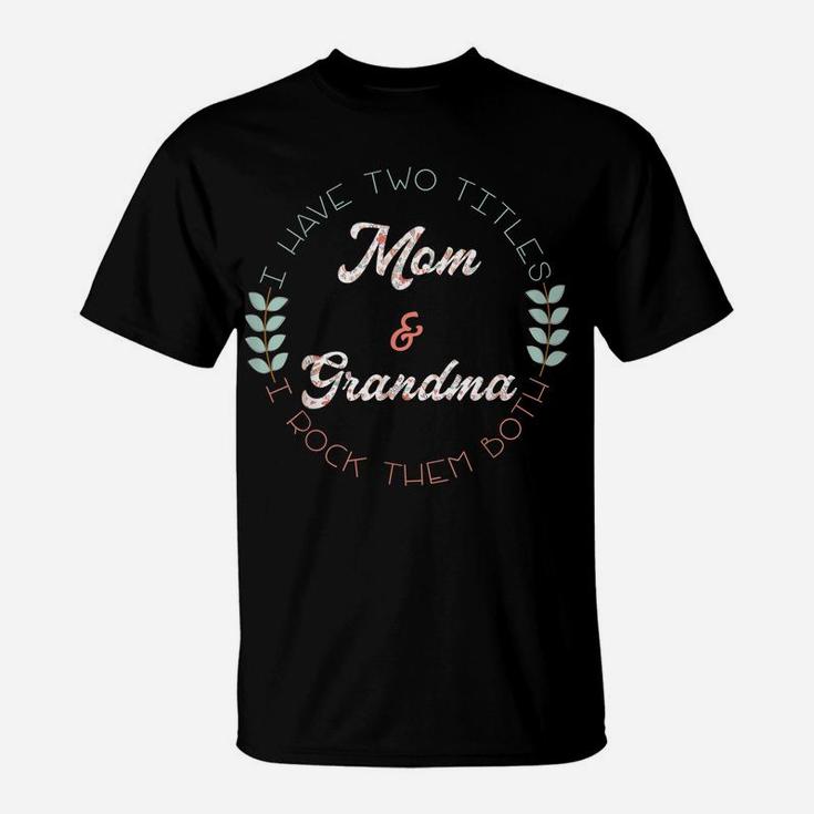 Family Love Two Titles Mom Grandma Awesome T-Shirt