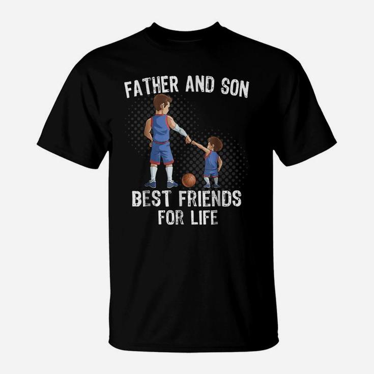 Father And Son  Best Friend For Life Basketball Gift T-Shirt