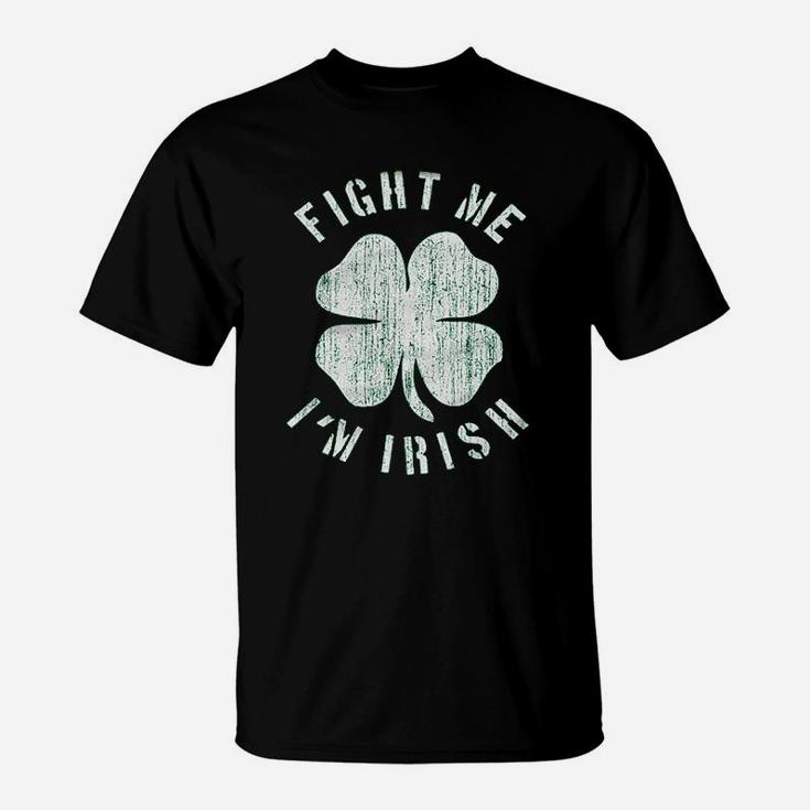 Fight Me I Am Irish T-Shirt