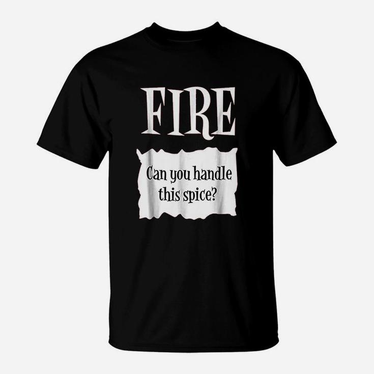 Fire Can You Handle This Spice T-Shirt