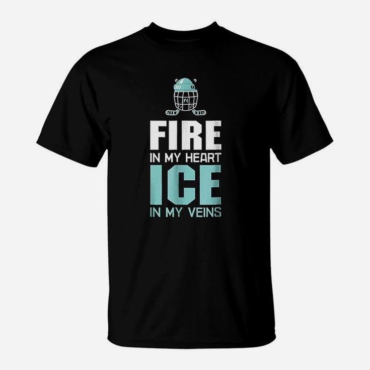 Fire In My Heart Ice In My Veins Ice Hockey T-Shirt