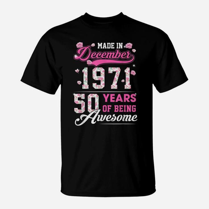 Flower 50Th Birthday 50 Years Old Made In December 1971 T-Shirt