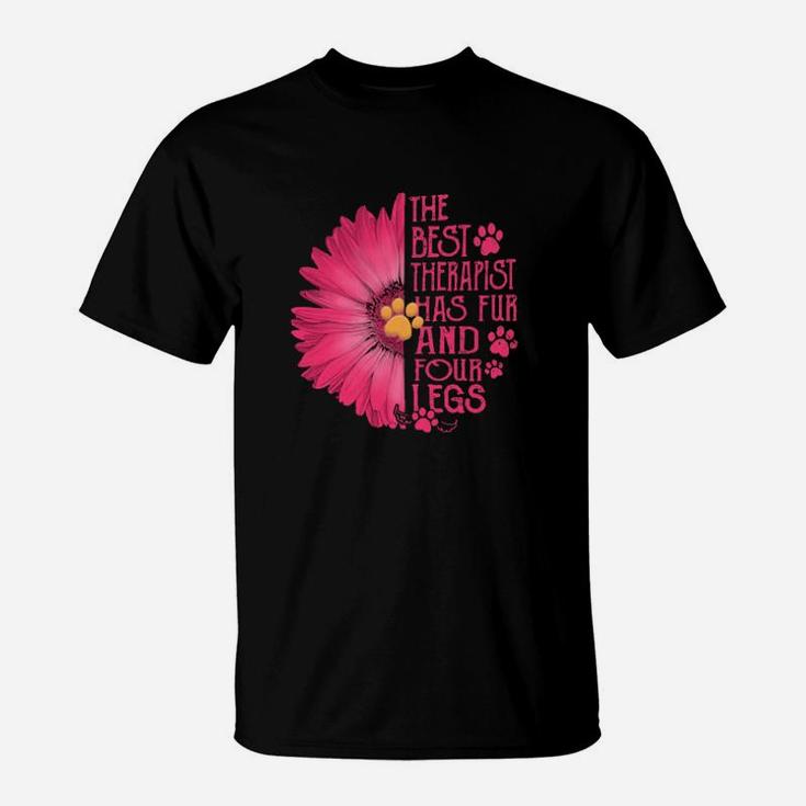 Flower The Best Therapist Has Fur And Four Legs T-Shirt