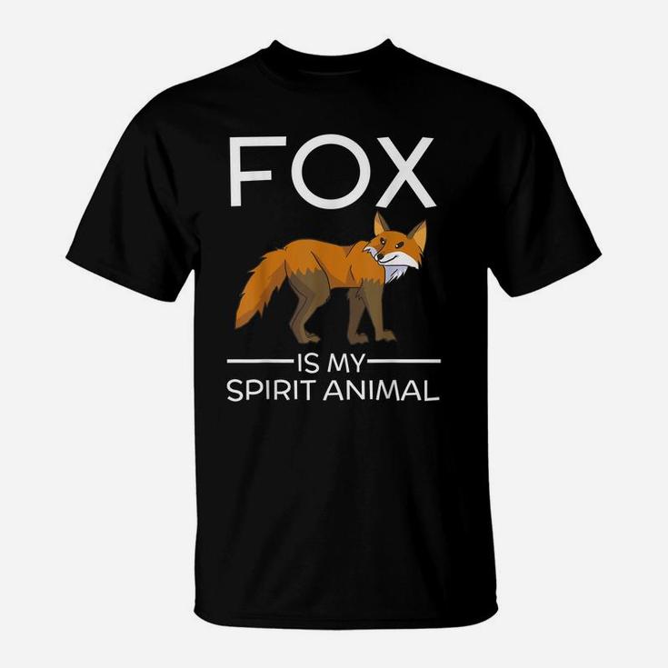 Fox Is My Spirit Animal Funny Fox Lover Gift Cute T-Shirt
