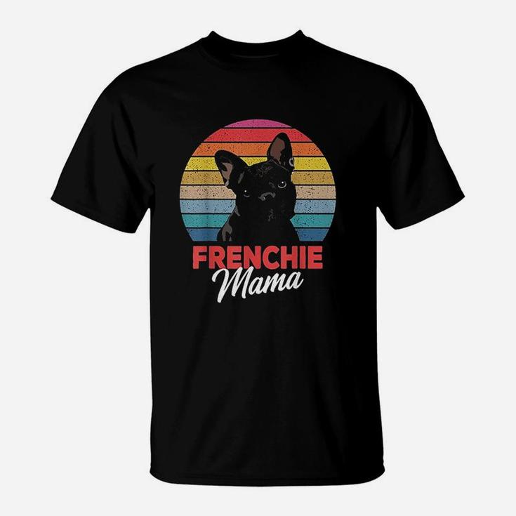 Frenchie Mama Cute French Bulldog Dog Mom T-Shirt