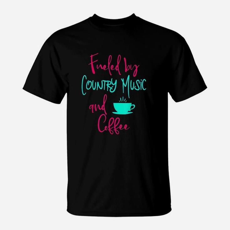 Fueled By Country Music And Coffee T-Shirt