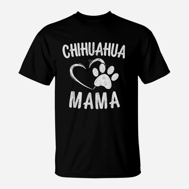 Fun Chihuahua Mama Gift Pet Lover T-Shirt