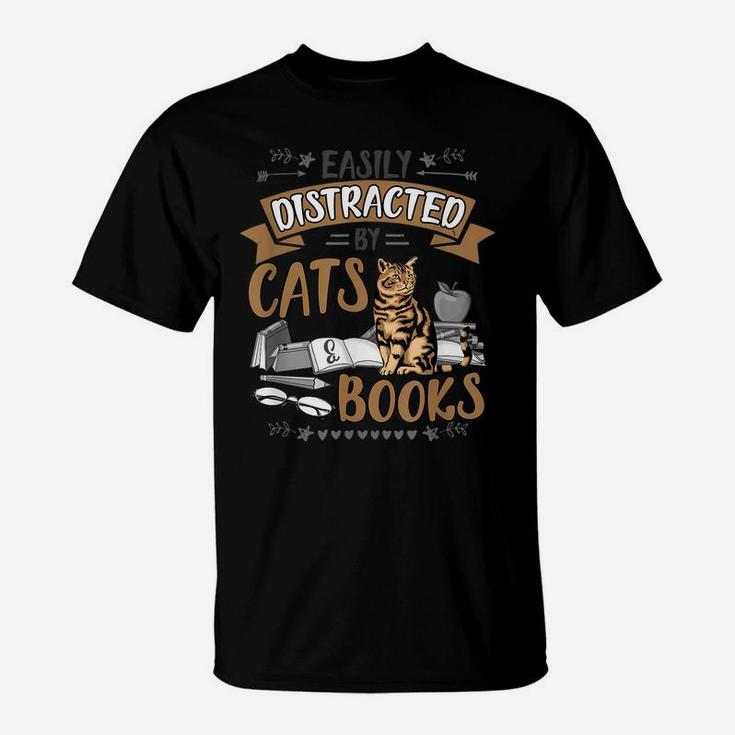Fun Easily Distracted By Cats And Books Men Women Cat Lovers T-Shirt