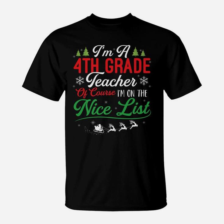 Funny 4Th Grade Teacher Christmas I'm On Nice List Xmas T-Shirt